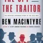 Unraveling Betrayal: The Cold War's Ultimate Spy Saga
